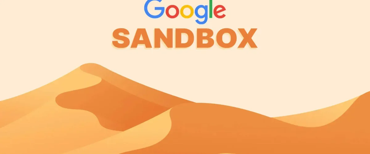 كيفية الخروج من "الساند بوكس Google Sandbox" في جوجل ؟